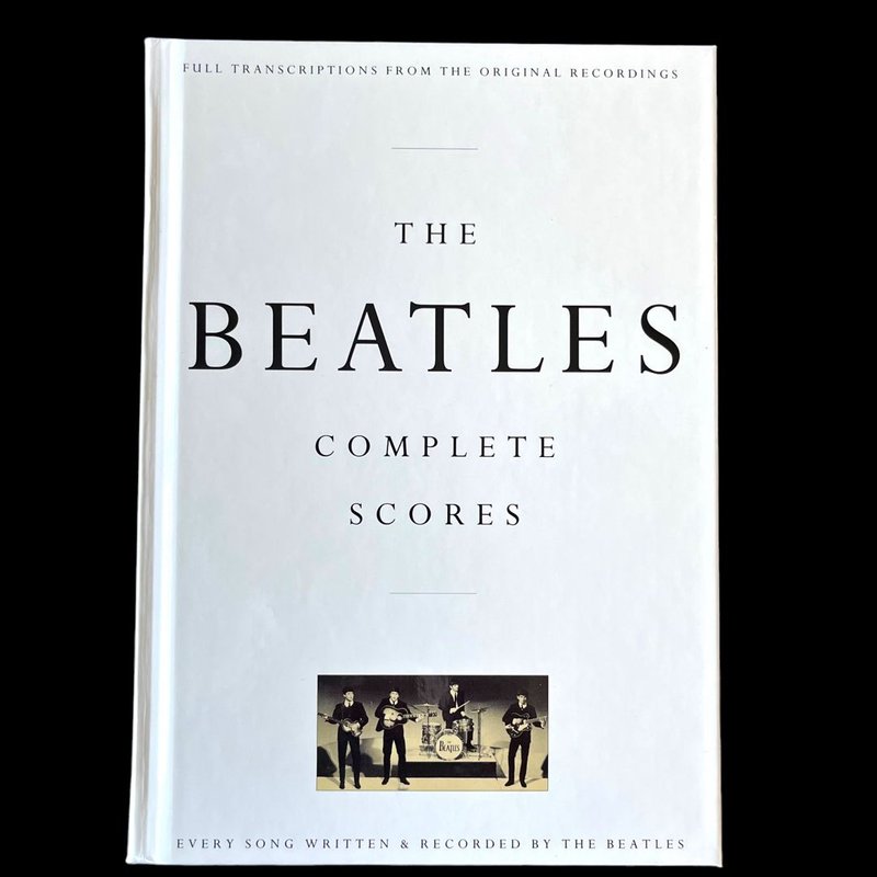 The Beatles Complete Scores of Music by Beatles, The, Hardcover