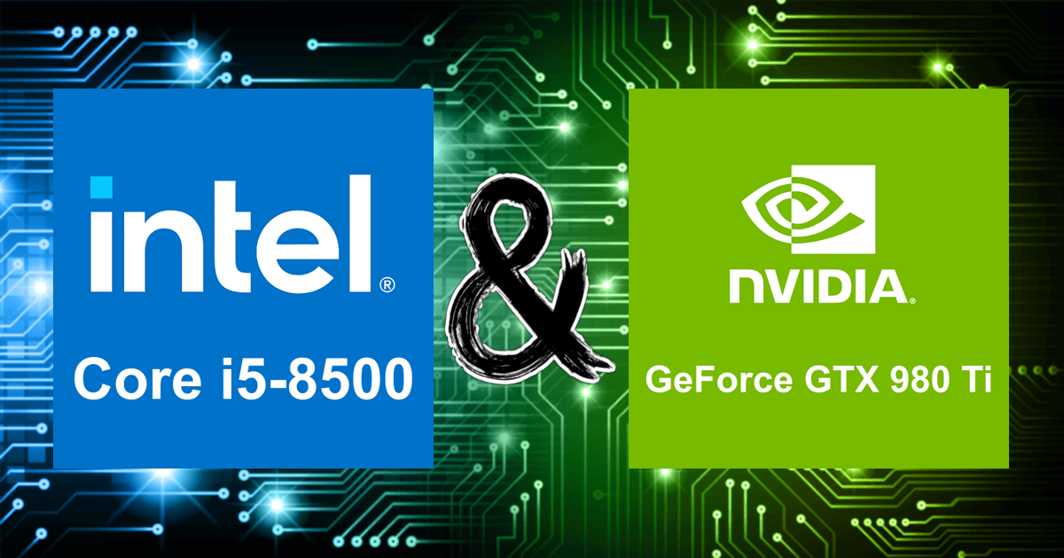 Core i5-8500 and GeForce GTX 980 Ti | Bottleneck Calculation