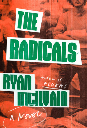 The Radicals by Ryan McIlvain: 9780553417890 | PenguinRandomHouse