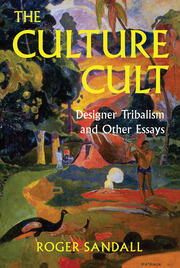 The Culture Cult: Designer Tribalism And Other Essays - 1st Edition -