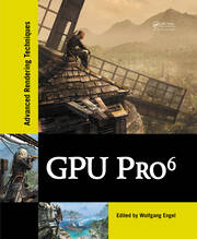 GPU Pro 6: Advanced Rendering Techniques - 1st Edition - Wolfgang Enge