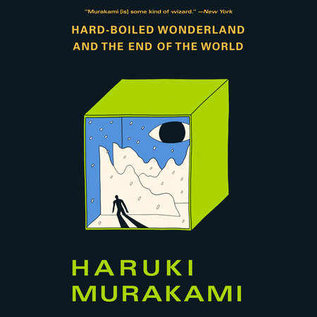 Hard-Boiled Wonderland and the End of the World by Haruki Murakami