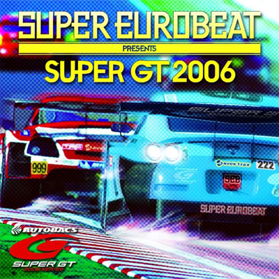 SUPER EUROBEAT presents SUPER GT 2006｜SUPER EUROBEAT｜mu-moショップ