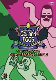 The World of GOLDEN EGGS ”SEASON2