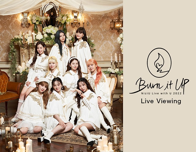 NiziU Live with U 2022 “Burn it Up” Live Viewing（ディレイ・ビュー