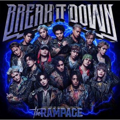 BREAK IT DOWN : THE RAMPAGE from EXILE TRIBE | HMV&BOOKS online