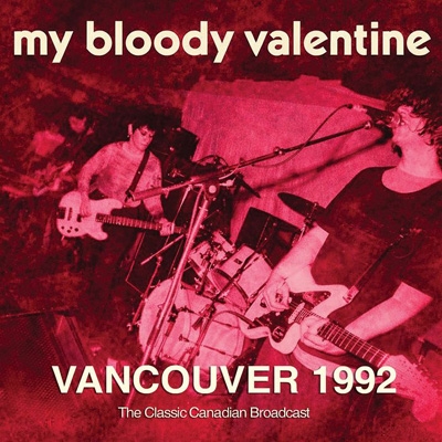 Vancouver 1992 : My Bloody Valentine | HMV&BOOKS online - YS068