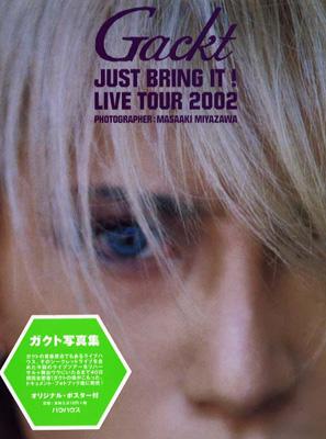 Gackt JUST BRING IT LIVE TOUR 2002 Gackt写真集 : GACKT | HMV&BOOKS