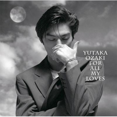 Yutaka Ozaki For All My Loves : Yutaka Ozaki | HMV&BOOKS online