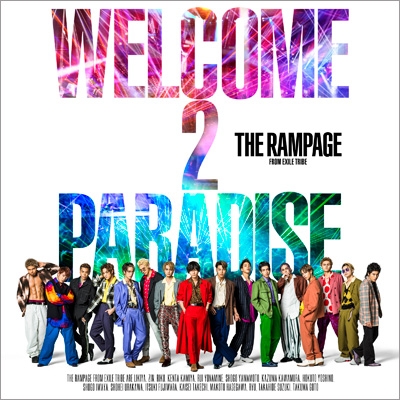 WELCOME 2 PARADISE (+DVD) : THE RAMPAGE from EXILE TRIBE