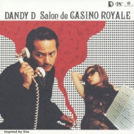 サロン ド カジノロワイヤル : Dandy D | HMV&BOOKS online - YKCD-102