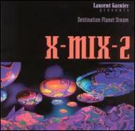 X Mix 2 Destination Planet Dream : Laurent Garnier | HMV&BOOKS