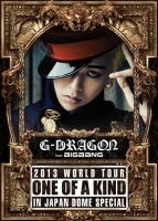 G-DRAGON / 『G-DRAGON 2013 WORLD TOUR ～ONE OF A KIND～ IN JAPAN
