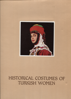 トルコの女性の民族衣装 HISTORICAL COSTUMES OF TURKISH WOMEN - 旅
