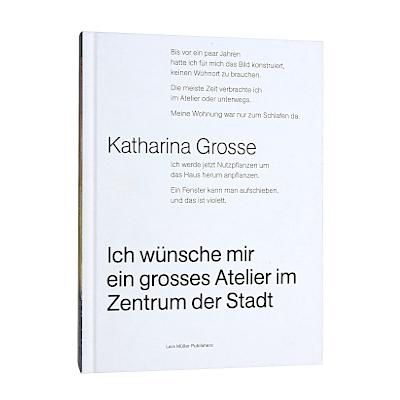 カタリーナ・グロッセ【Ich wünsche mir ein grosses Atelier im