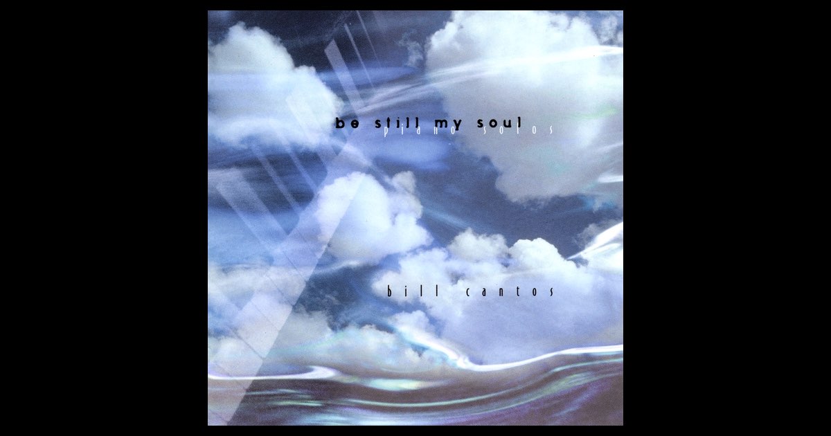 Be Still My Soul - Bill Cantosのアルバム - Apple Music