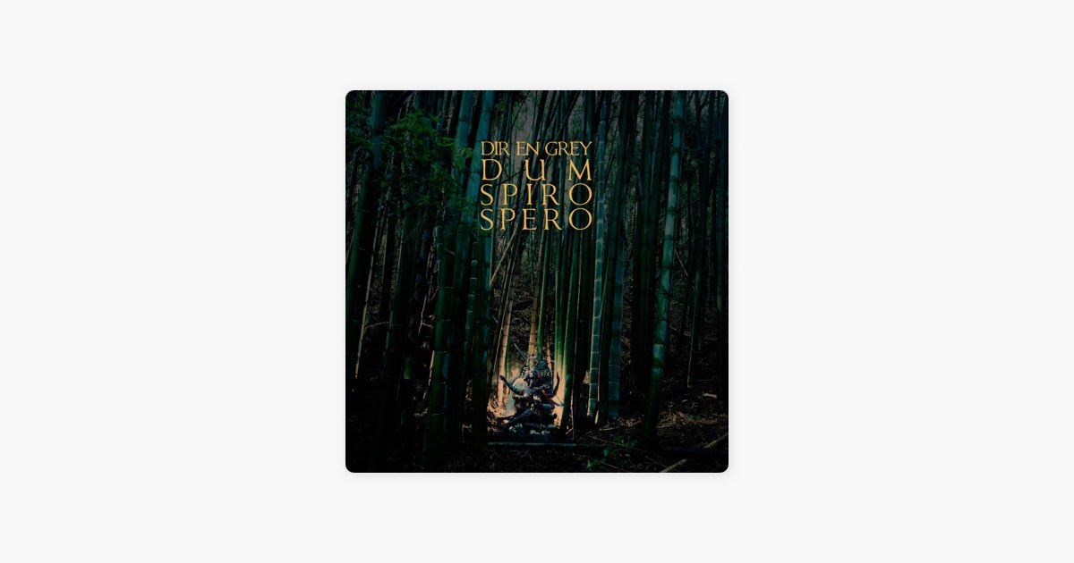 DUM SPIRO SPERO - DIR EN GREYのアルバム - Apple Music