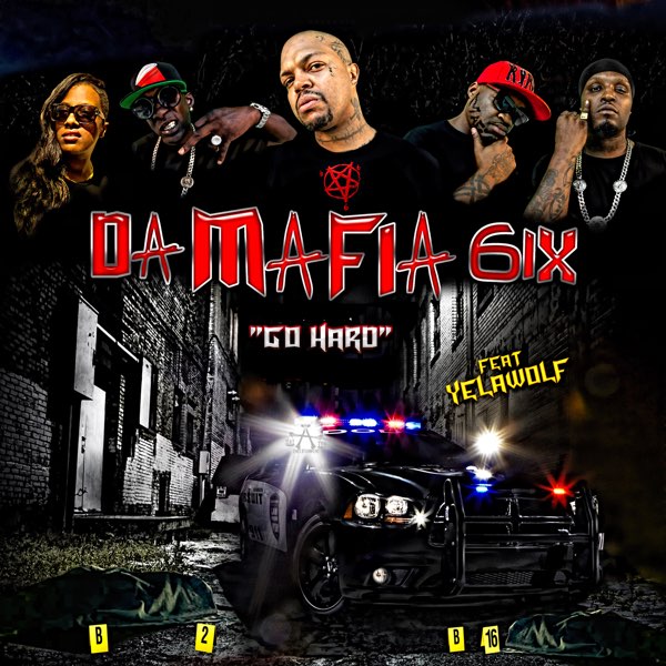 Go Hard (feat. Yelawolf) - Single - Album by Da Mafia 6ix - Apple