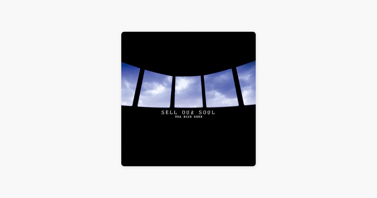 SELL OUR SOUL - THA BLUE HERBのアルバム - Apple Music