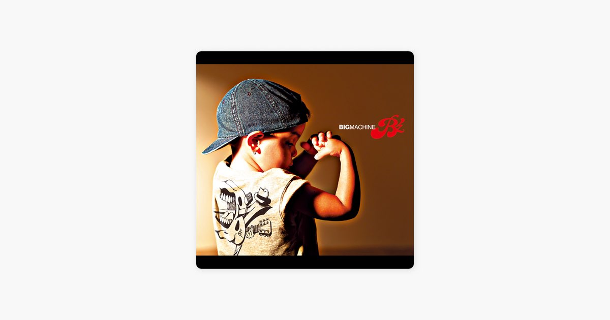 BIG MACHINE - B'zのアルバム - Apple Music