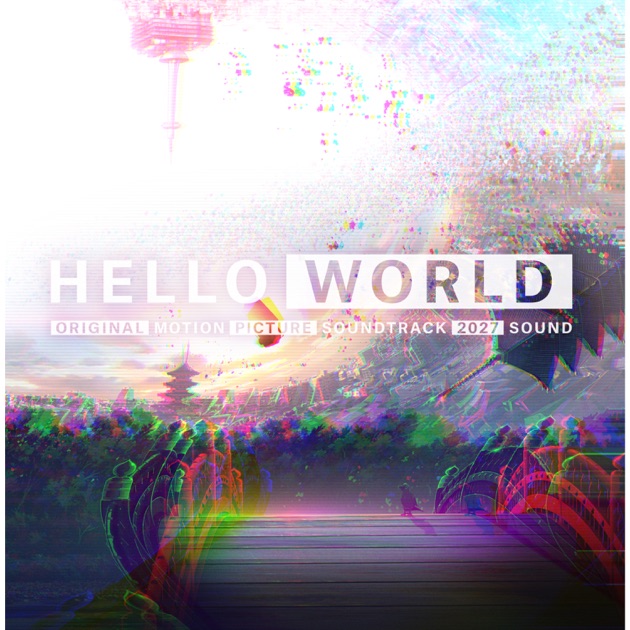 HELLO WORLD (Original Soundtrack) - Album by Various Artists