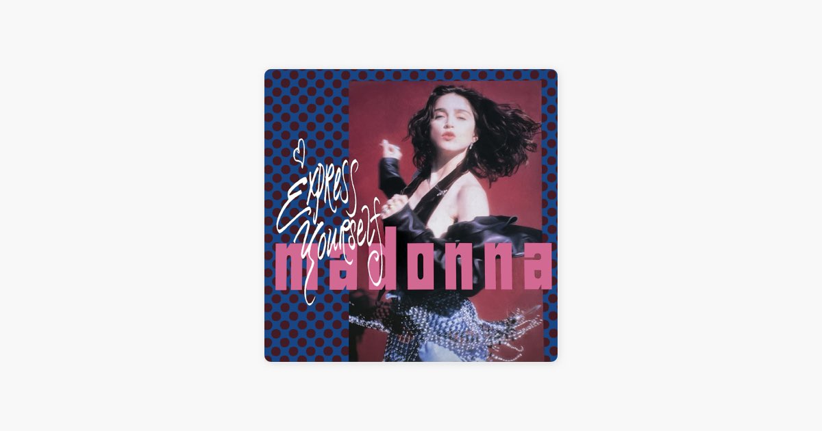 Express Yourself (Local Mix) - Song by Madonna - Apple Music