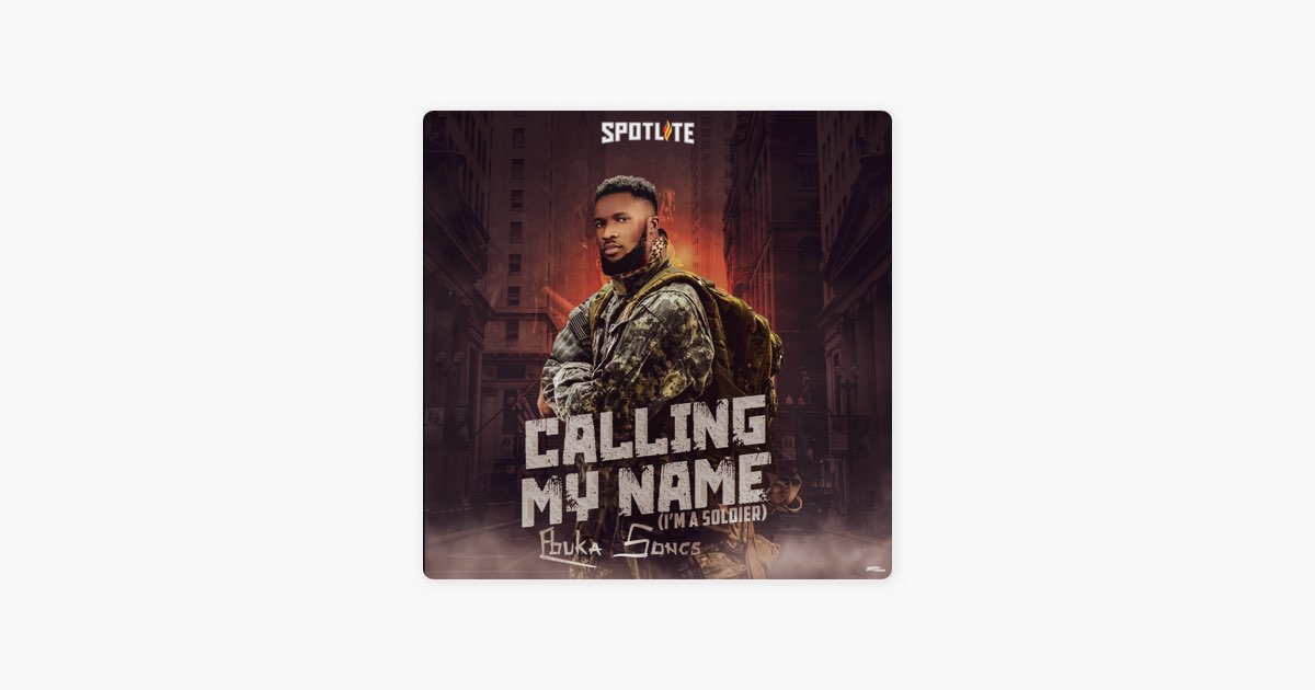Calling My Name (I'm a Soldier) [Live] - EP - Album by Ebuka Songs