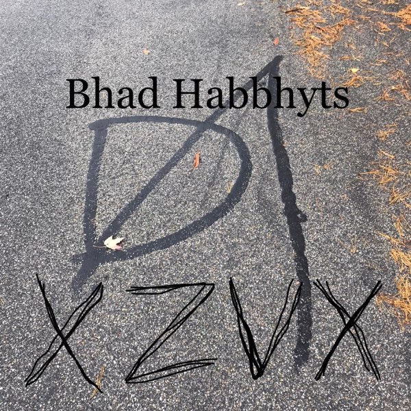 Xzvx - Album by Bhad Habbhyts - Apple Music
