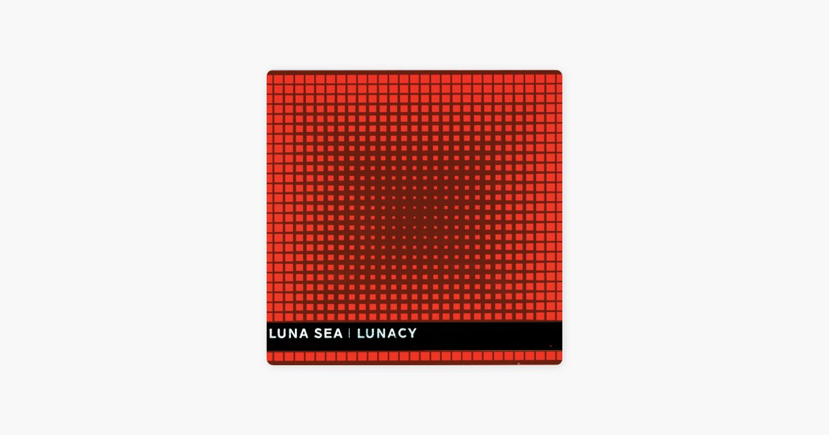 LUNACY(from COMPLETE ALBUM BOX) - LUNA SEAのアルバム - Apple Music