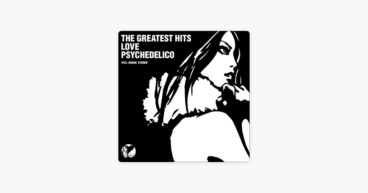 THE GREATEST HITS - LOVE PSYCHEDELICOのアルバム - Apple Music
