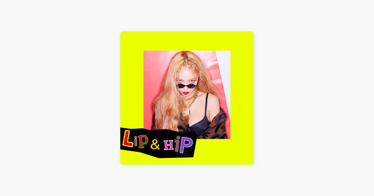 Lip & Hip - Single - Album by HyunA - Apple Music