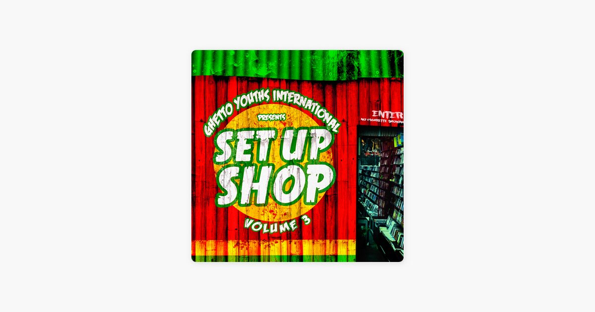 Ghetto Youths International Presents Set Up Shop, Vol. 3 - Album