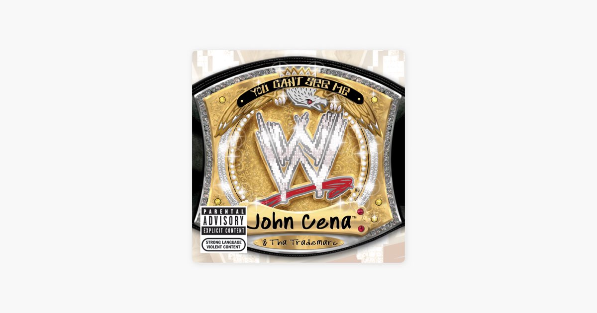You Can't See Me (WWE) - Album by John Cena & Tha Trademarc