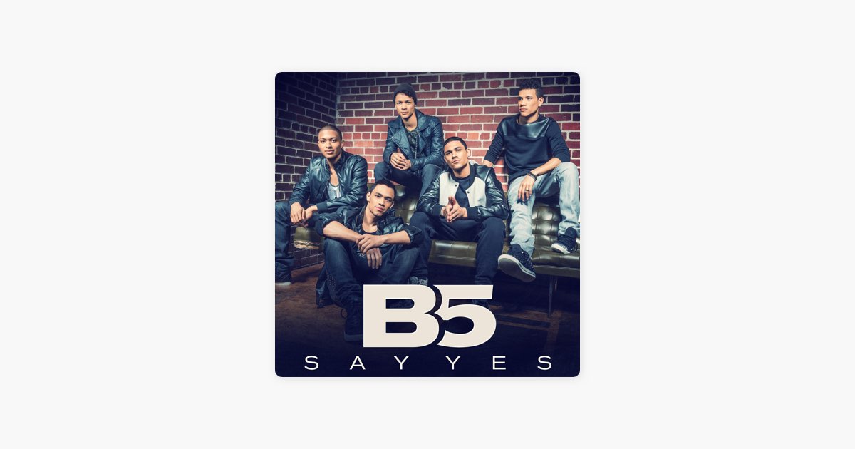 Say Yes - Single - Album by B5 - Apple Music