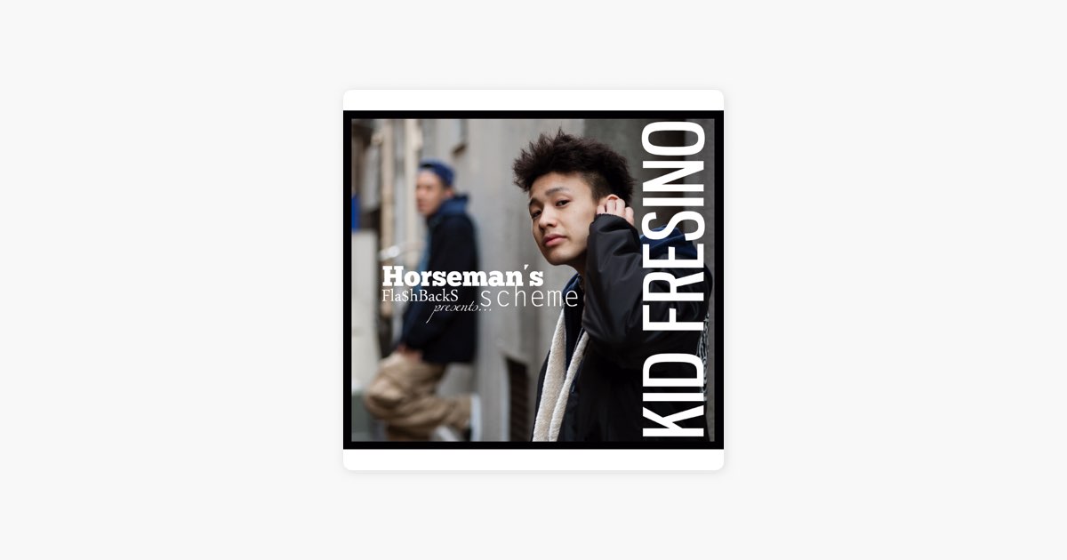 Horseman's Scheme - KID FRESINOのアルバム - Apple Music