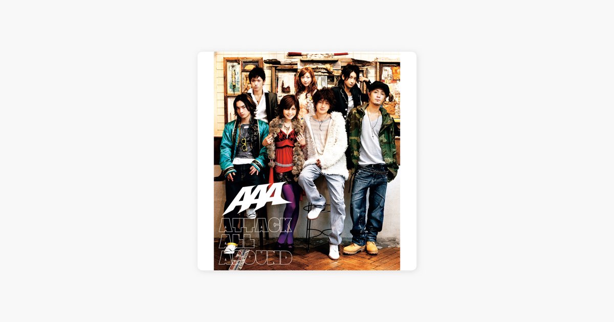 ATTACK ALL AROUND - AAAのアルバム - Apple Music