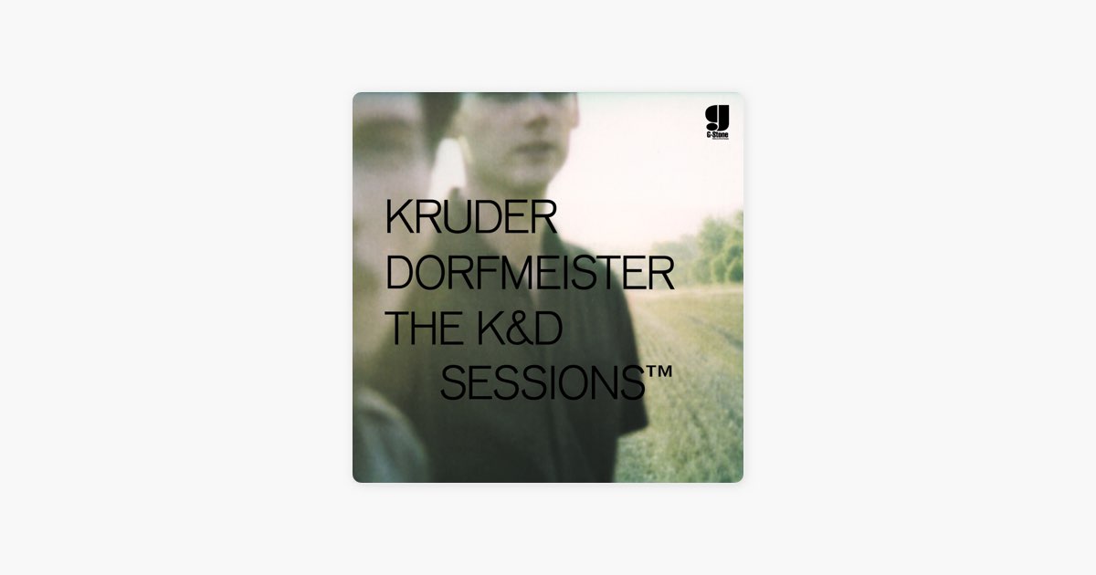 The K&D Sessions - Album by Kruder & Dorfmeister - Apple Music