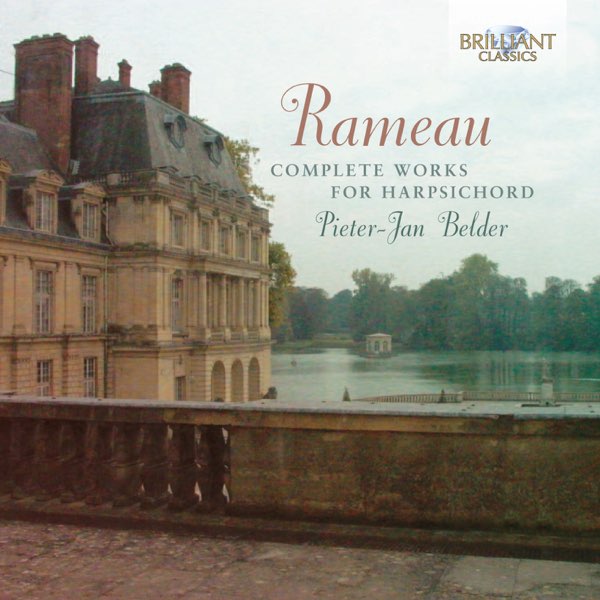 Rameau: Complete Works for Harpsichord - Album by Musica Amphion
