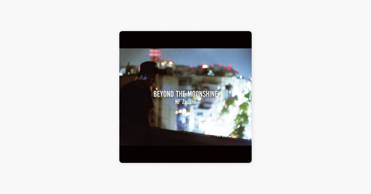 Beyond the MoonShine - NF Zesshoのアルバム - Apple Music