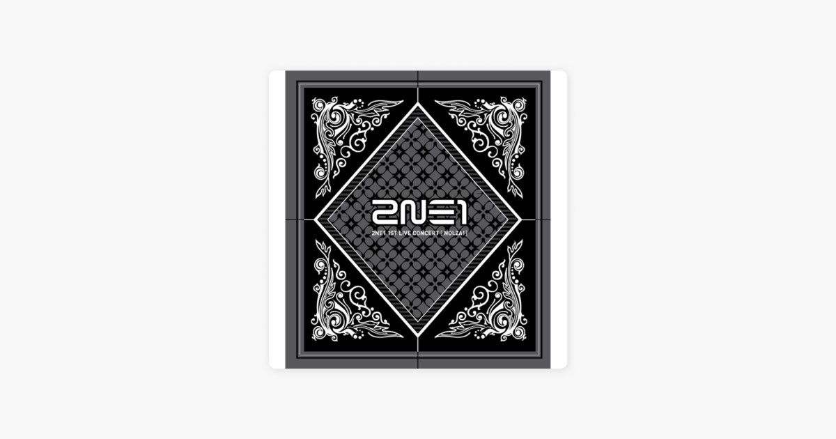 2NE1 1st Live Concert NOLZA! - Album by 2NE1 - Apple Music