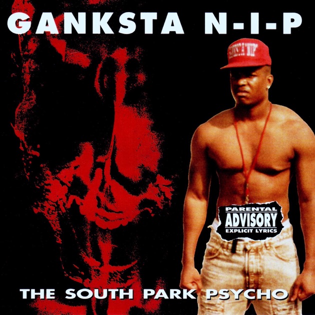 The South Park Psycho - Album by Ganksta Nip - Apple Music