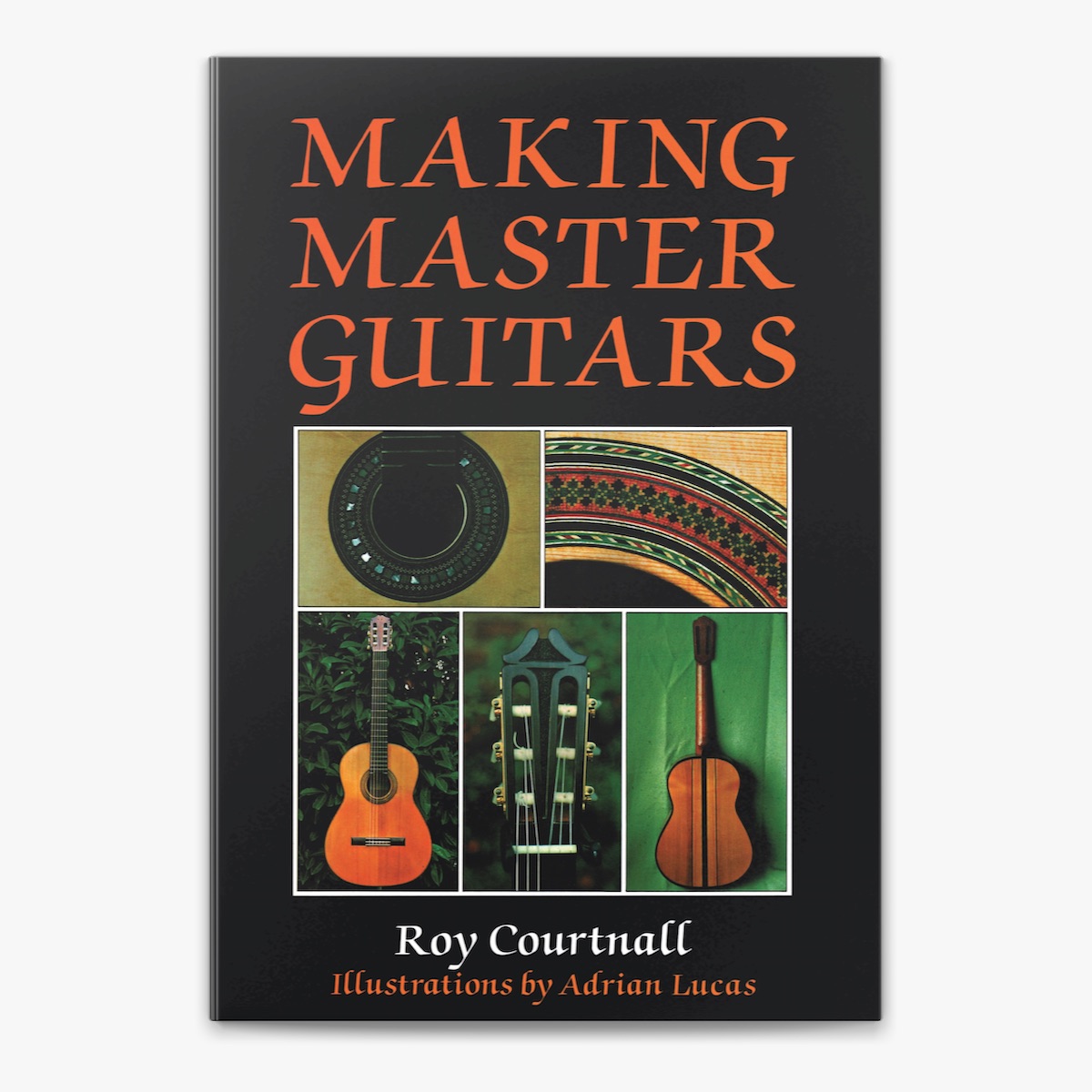 Making Master Guitars by Roy Courtnall on Apple Books