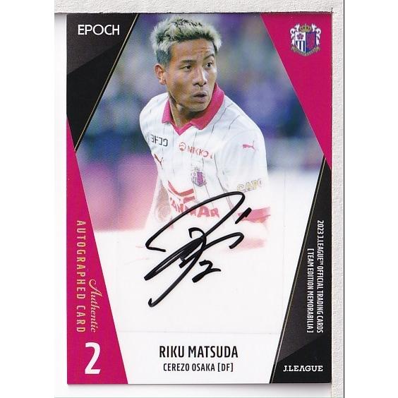 23J TE セレッソ大阪 松田陸 直筆サインカード 50枚限定 : スポーツ