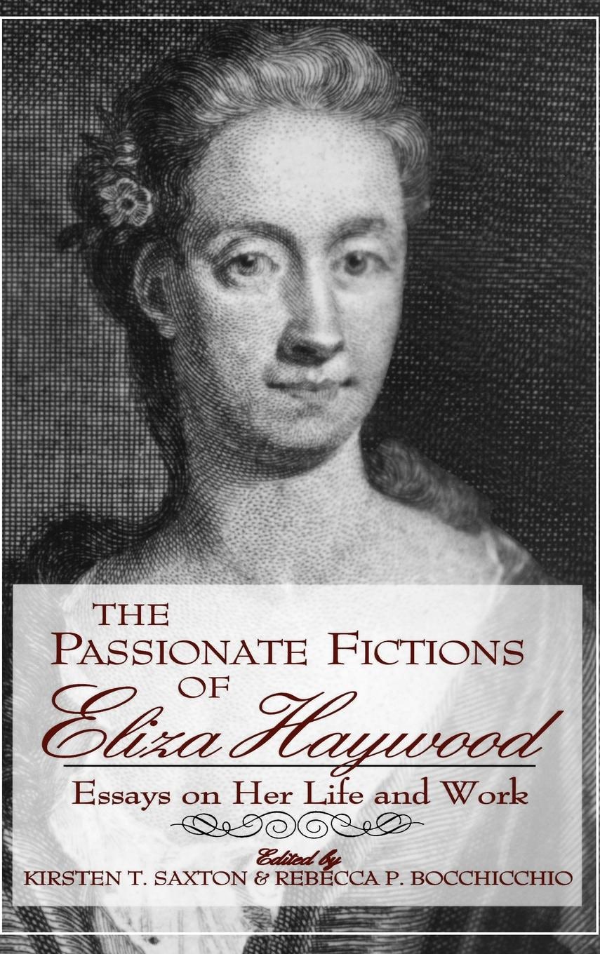 The Passionate Fictions of Eliza Haywood - The University Press of
