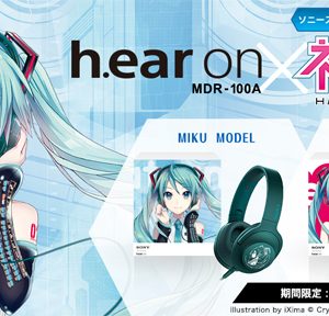 h.ear on（MDR-100A) x 初音ミク」、MIKU MODEL、PRODUCER MODEL