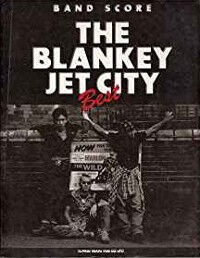 BLANKEY JET CITY バンドスコア : A CITY OF BLANKEY TO BE JET