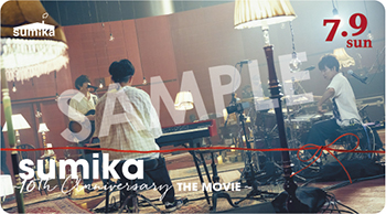 sumika』～10th Anniversary THE MOVIE～｜7/8(土)～10(月)3日間限定