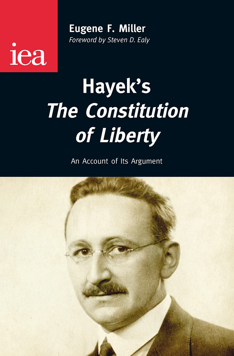 Hayek's The Constitution of Liberty: An Account of Its Argument