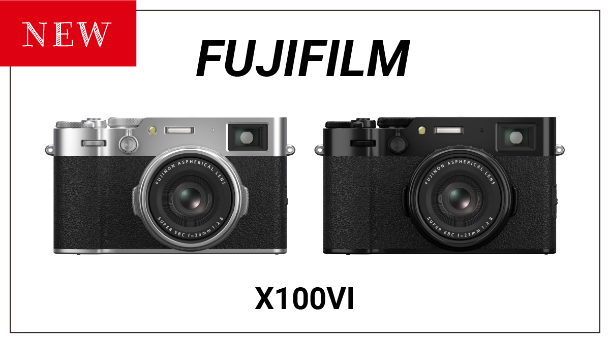 FUJIFILMが新しいコンパクトデジタルカメラ『X100VI』を発売