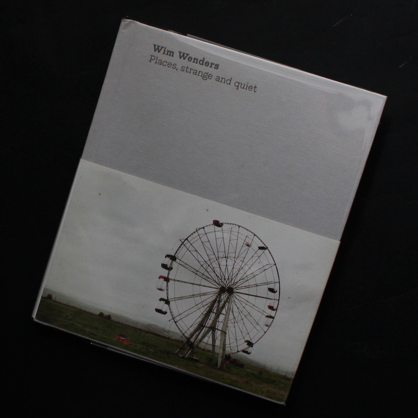 Places, Strange and Quiet - Wim Wenders